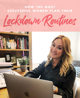 How successful women plan their lockdown routines