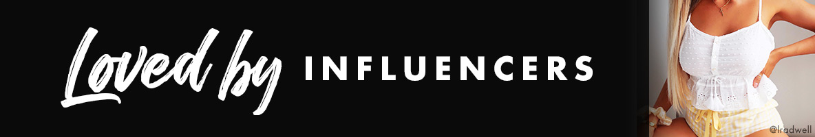 Loved by influencers Loved by influencers