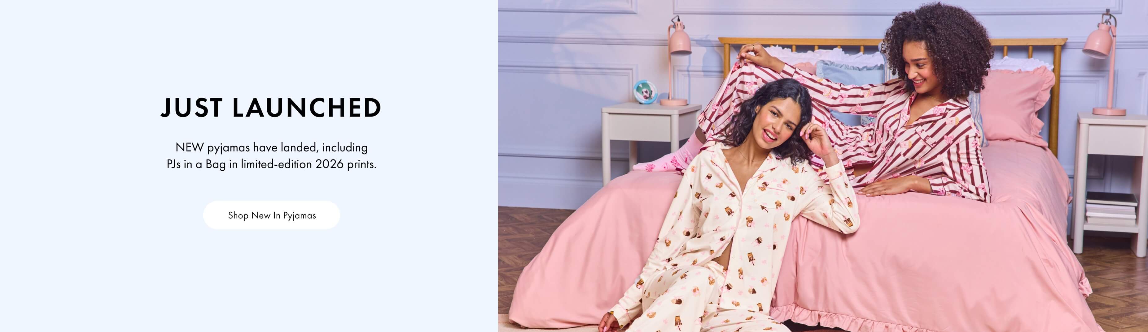 New in Pyjamas. Shop Now