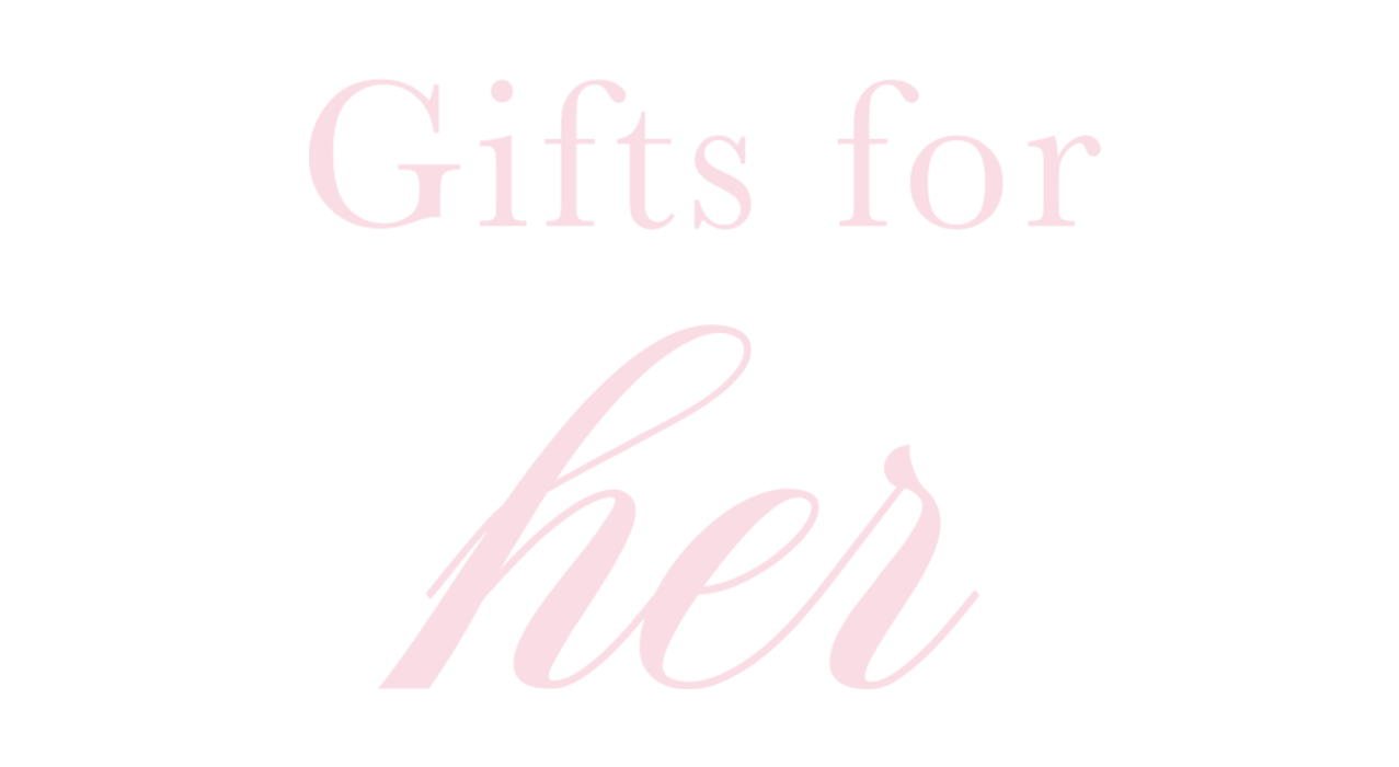 Gifts for her