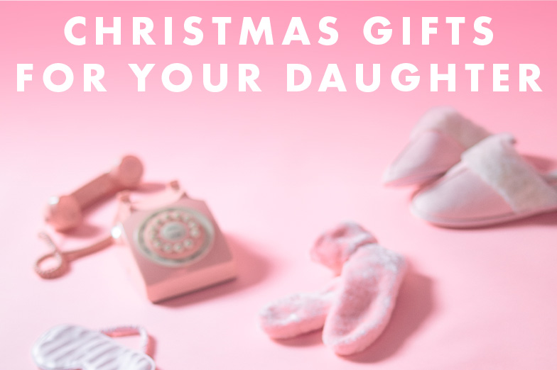 Christmas Gift Ideas for Daughters