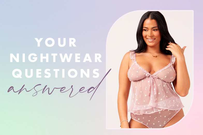 Nightwear questions answered