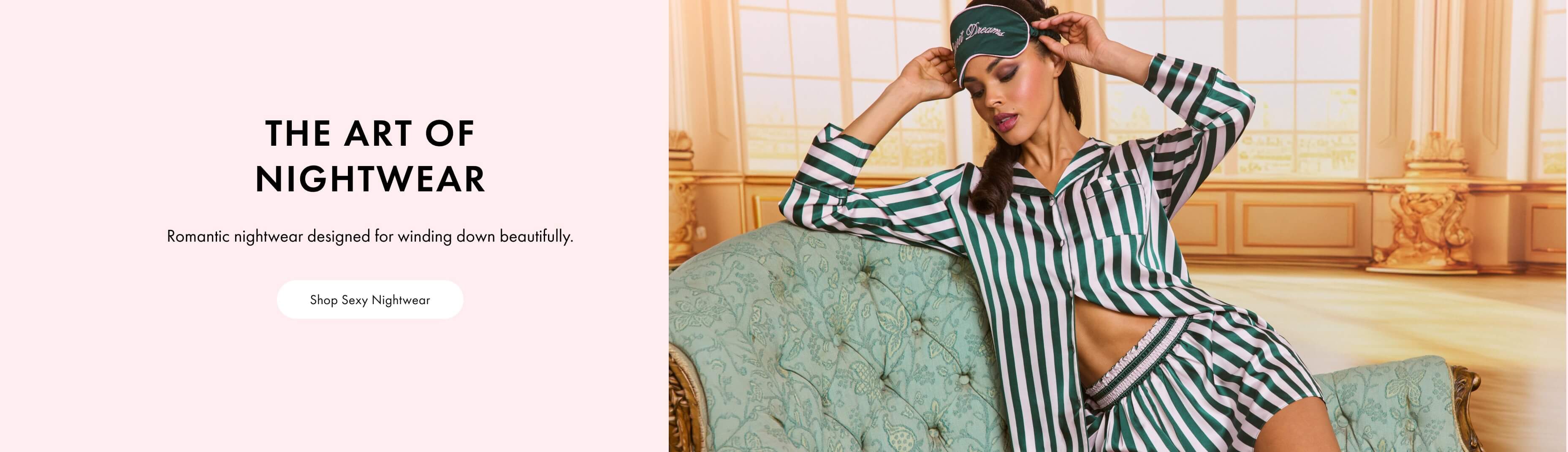 Sexy nightwear. Shop Now