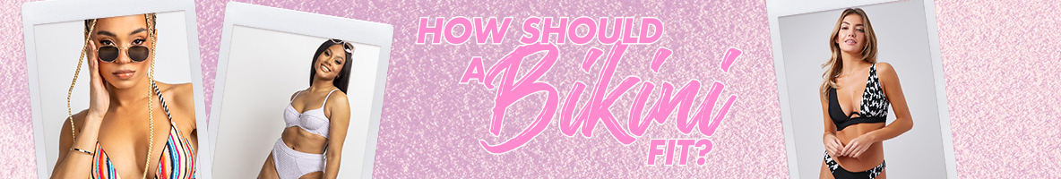 How Should a Bikini Fit?