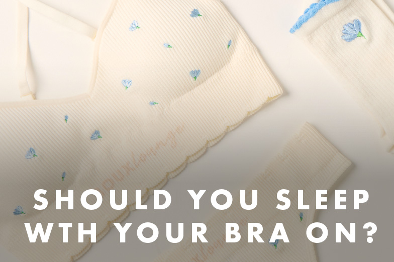 Sleeping with a bra on?